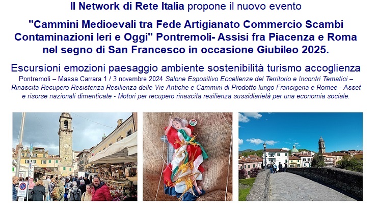 Il Network di Rete Italia propone il nuovo evento “Cammini Medioevali tra Fede Artigianato Commercio Scambi Contaminazioni – Ieri e Oggi”